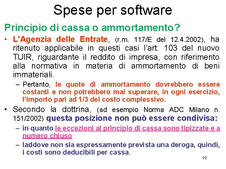 Spese per software Principio di cassa o ammortamento? • L’Agenzia delle Entrate, (r. m.