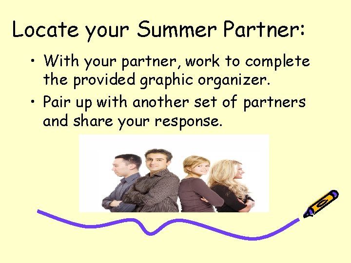 Locate your Summer Partner: • With your partner, work to complete the provided graphic
