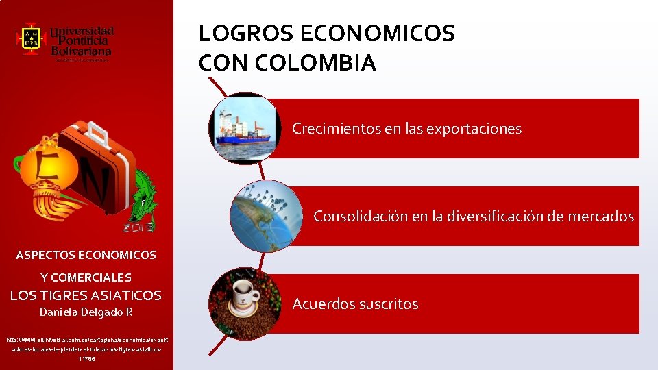 LOGROS ECONOMICOS CON COLOMBIA Crecimientos en las exportaciones Consolidación en la diversificación de mercados