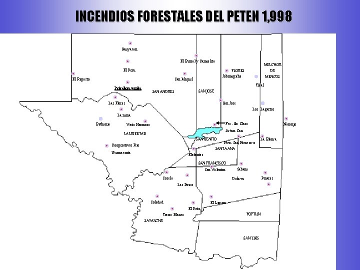 INCENDIOS FORESTALES DEL PETEN 1, 998 Guayacan El Burral y Carmelita El Peru MELCHOR