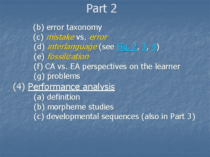 Part 2 (b) error taxonomy (c) mistake vs. error (d) interlanguage (see Fig. 2,