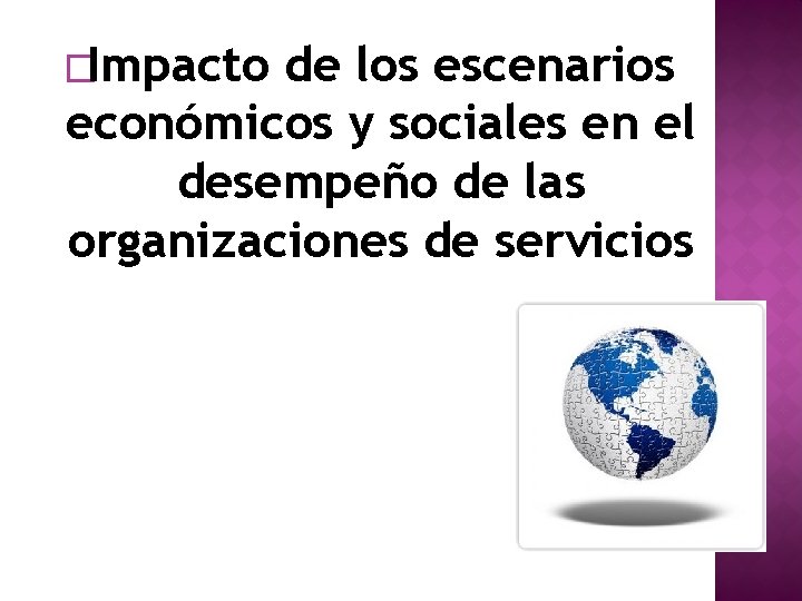 �Impacto de los escenarios económicos y sociales en el desempeño de las organizaciones de