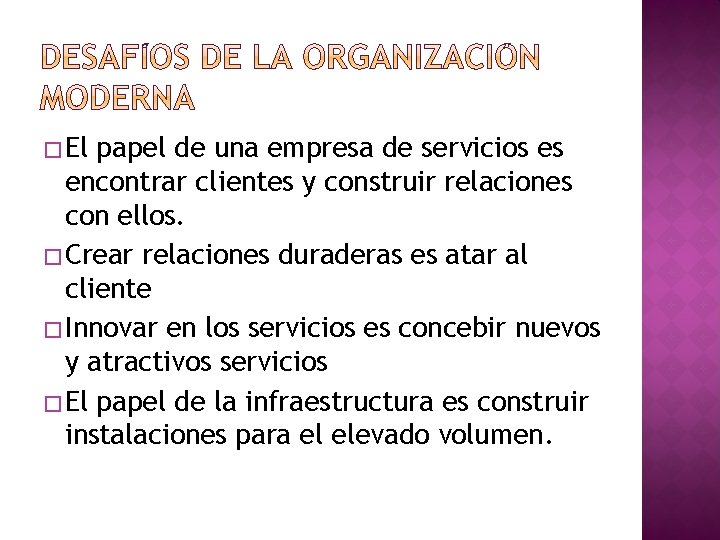 � El papel de una empresa de servicios es encontrar clientes y construir relaciones