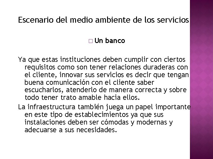 Escenario del medio ambiente de los servicios � Un banco Ya que estas instituciones