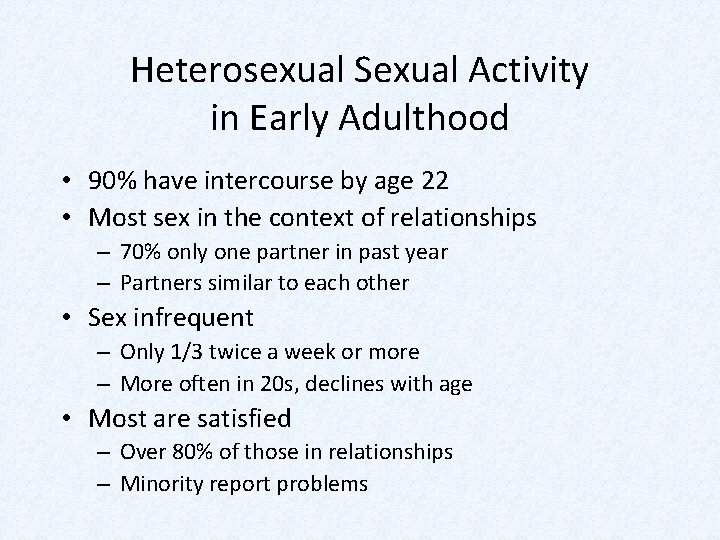 Heterosexual Sexual Activity in Early Adulthood • 90% have intercourse by age 22 •