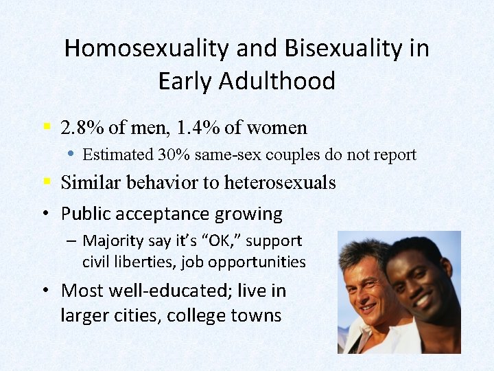 Homosexuality and Bisexuality in Early Adulthood § 2. 8% of men, 1. 4% of