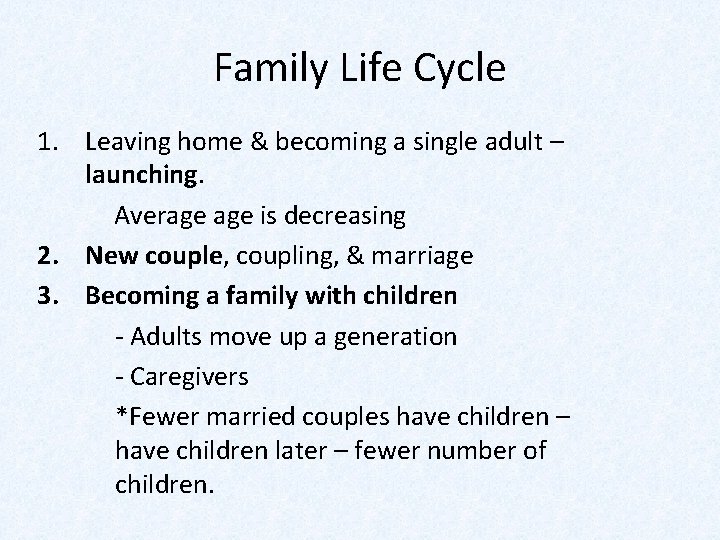 Family Life Cycle 1. Leaving home & becoming a single adult – launching. Average