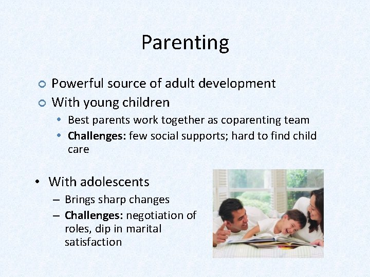 Parenting Powerful source of adult development With young children Best parents work together as