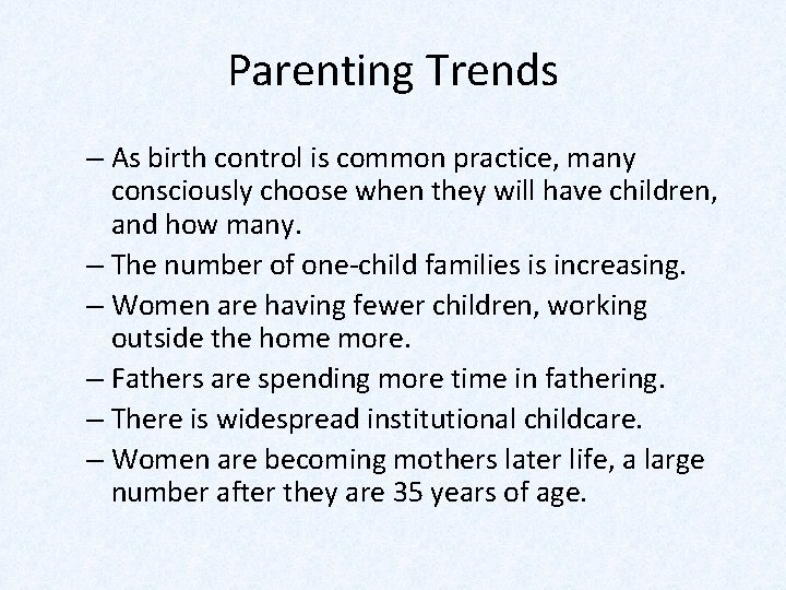 Parenting Trends – As birth control is common practice, many consciously choose when they