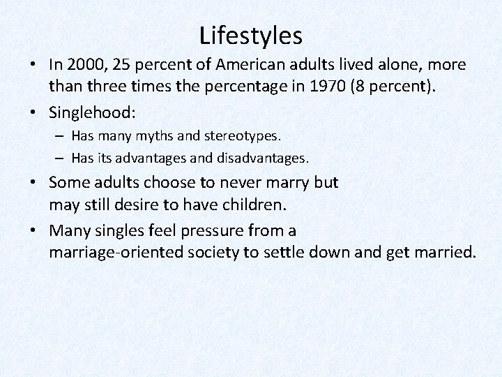 Lifestyles • In 2000, 25 percent of American adults lived alone, more than three