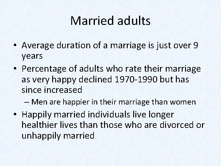 Married adults • Average duration of a marriage is just over 9 years •