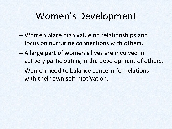Women’s Development – Women place high value on relationships and focus on nurturing connections
