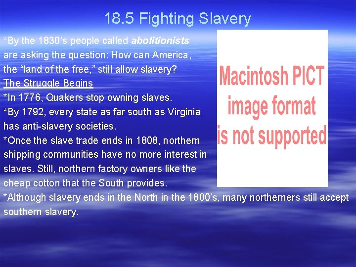 18. 5 Fighting Slavery *By the 1830’s people called abolitionists are asking the question: 18. 5 Fighting Slavery *By the 1830’s people called abolitionists are asking the question: