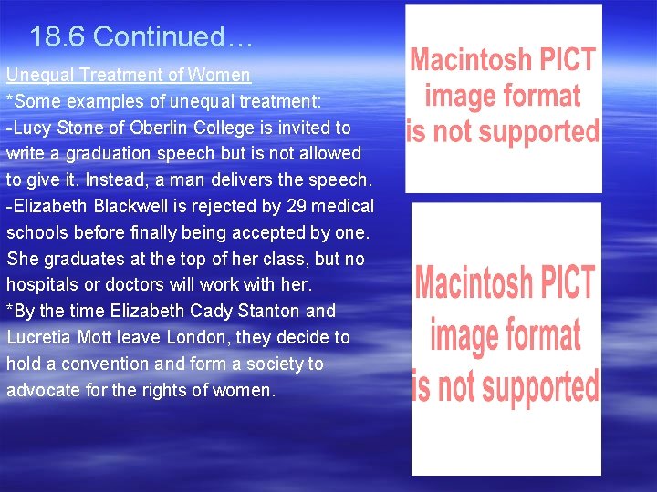 18. 6 Continued… Unequal Treatment of Women *Some examples of unequal treatment: -Lucy Stone 18. 6 Continued… Unequal Treatment of Women *Some examples of unequal treatment: -Lucy Stone