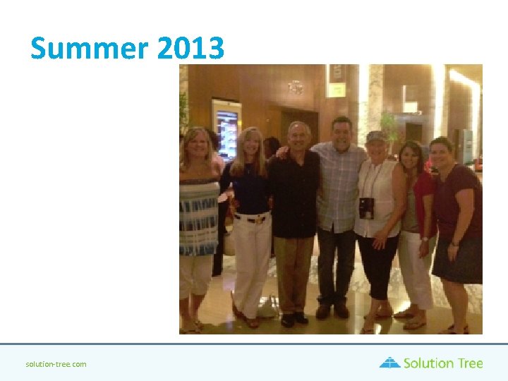 Summer 2013 solution-tree. com Summer 2013 solution-tree. com