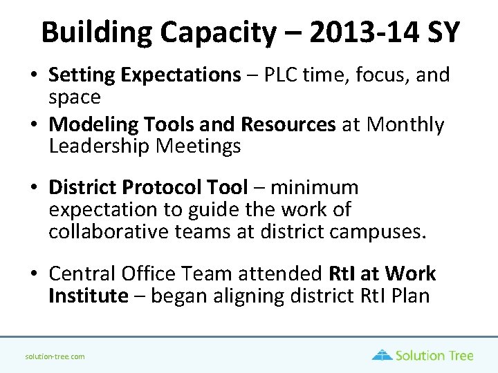 Building Capacity – 2013 -14 SY • Setting Expectations – PLC time, focus, and Building Capacity – 2013 -14 SY • Setting Expectations – PLC time, focus, and