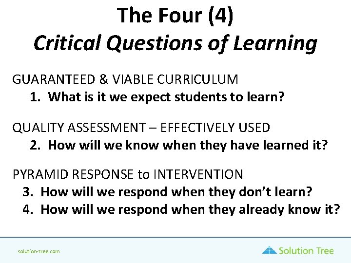 The Four (4) Critical Questions of Learning GUARANTEED & VIABLE CURRICULUM 1. What is The Four (4) Critical Questions of Learning GUARANTEED & VIABLE CURRICULUM 1. What is