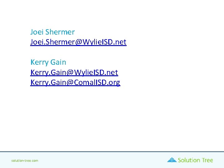 Joei Shermer Joei. Shermer@Wylie. ISD. net Kerry Gain Kerry. Gain@Wylie. ISD. net Kerry. Gain@Comal. Joei Shermer Joei. Shermer@Wylie. ISD. net Kerry Gain Kerry. Gain@Wylie. ISD. net Kerry. Gain@Comal.
