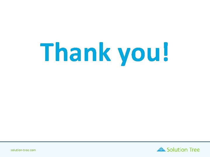 Thank you! solution-tree. com Thank you! solution-tree. com