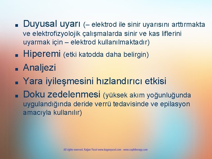 ■ Duyusal uyarı (– elektrod ile sinir uyarısını arttırmakta ve elektrofizyolojik çalışmalarda sinir ve