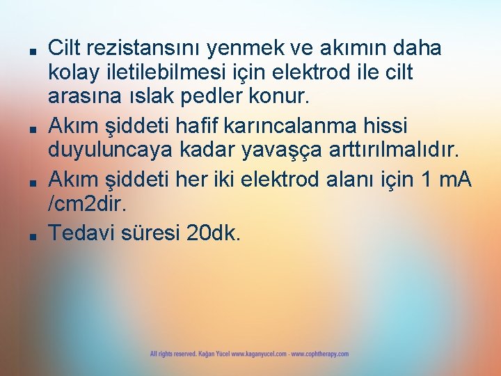 ■ ■ Cilt rezistansını yenmek ve akımın daha kolay iletilebilmesi için elektrod ile cilt