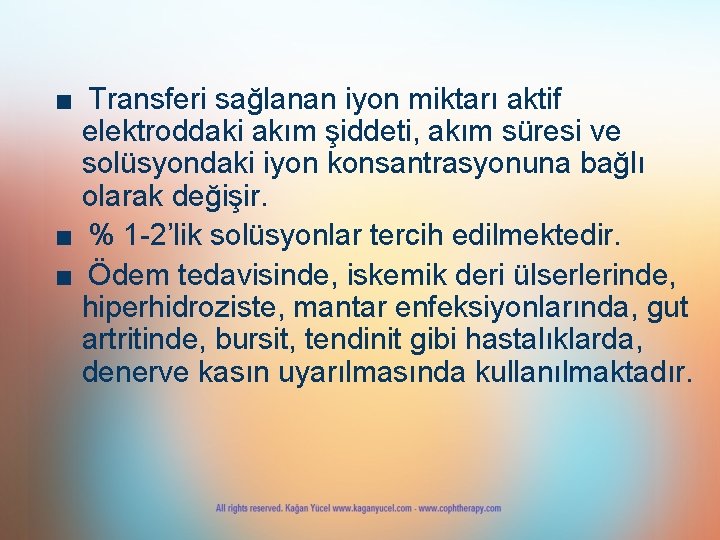 ■ Transferi sağlanan iyon miktarı aktif elektroddaki akım şiddeti, akım süresi ve solüsyondaki iyon