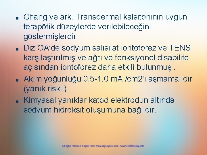 ■ ■ Chang ve ark. Transdermal kalsitoninin uygun terapötik düzeylerde verilebileceğini göstermişlerdir. Diz OA’de