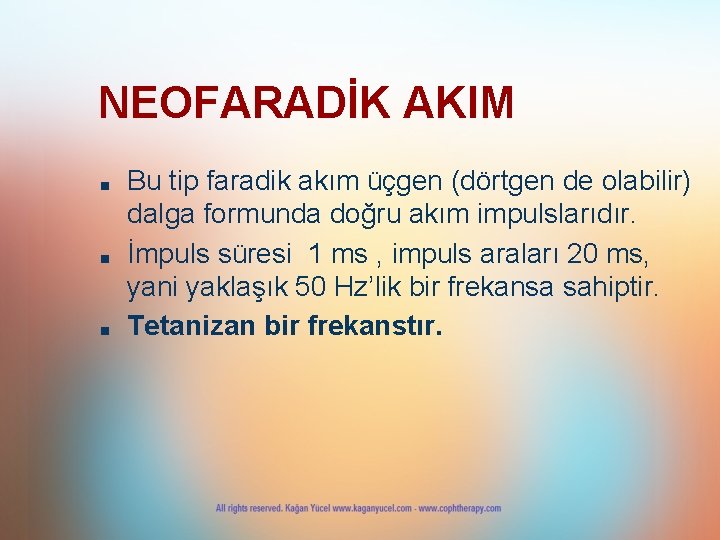 NEOFARADİK AKIM ■ ■ ■ Bu tip faradik akım üçgen (dörtgen de olabilir) dalga