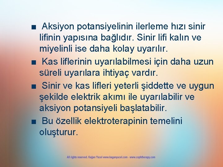 ■ Aksiyon potansiyelinin ilerleme hızı sinir lifinin yapısına bağlıdır. Sinir lifi kalın ve miyelinli