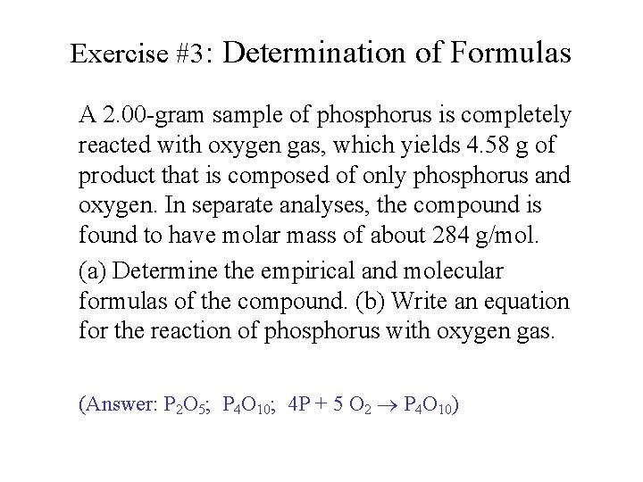 Exercise #3: Determination of Formulas A 2. 00 -gram sample of phosphorus is completely