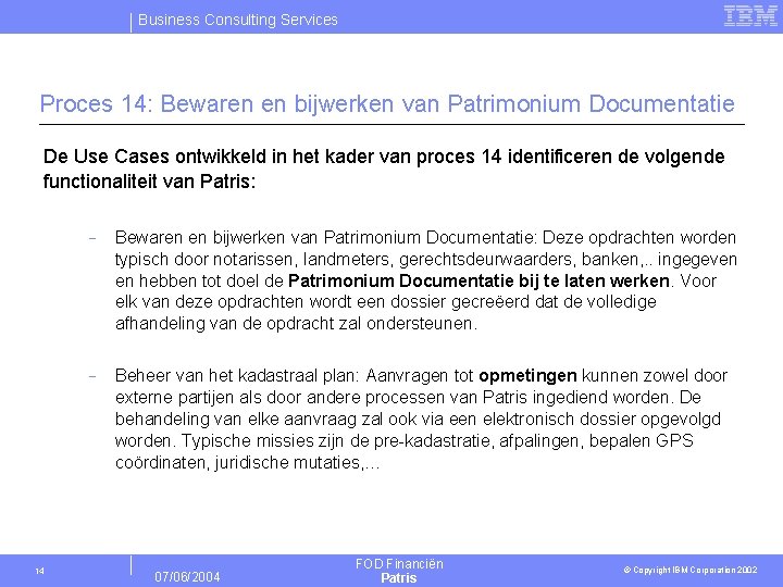 Business Consulting Services Proces 14: Bewaren en bijwerken van Patrimonium Documentatie De Use Cases