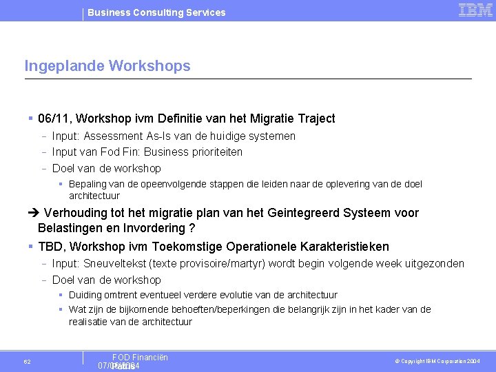 Business Consulting Services Ingeplande Workshops § 06/11, Workshop ivm Definitie van het Migratie Traject