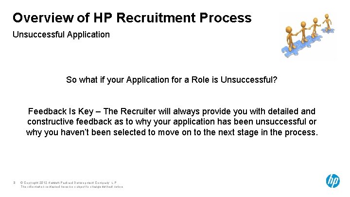 Overview of HP Recruitment Process Unsuccessful Application So what if your Application for a