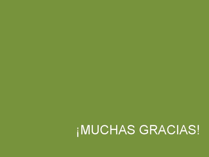 ¡MUCHAS GRACIAS! ¡MUCHAS GRACIAS!
