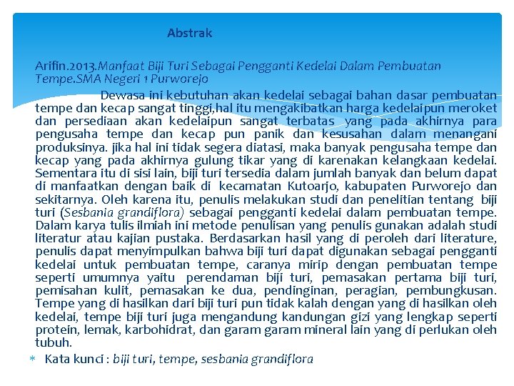  Abstrak Arifin. 2013. Manfaat Biji Turi Sebagai Pengganti Kedelai Dalam Pembuatan Tempe. SMA