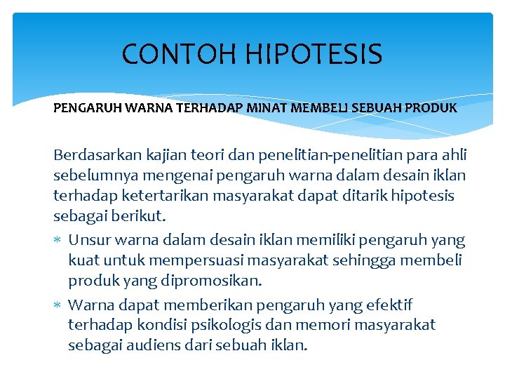 CONTOH HIPOTESIS PENGARUH WARNA TERHADAP MINAT MEMBELI SEBUAH PRODUK Berdasarkan kajian teori dan penelitian-penelitian