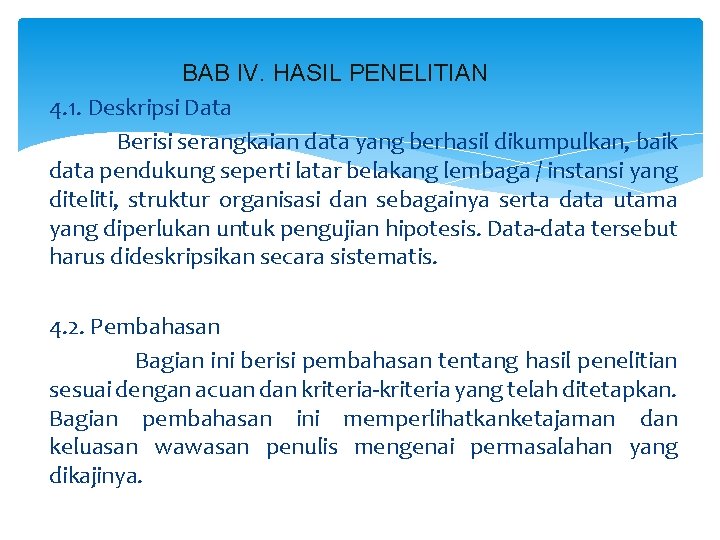  BAB IV. HASIL PENELITIAN 4. 1. Deskripsi Data Berisi serangkaian data yang berhasil