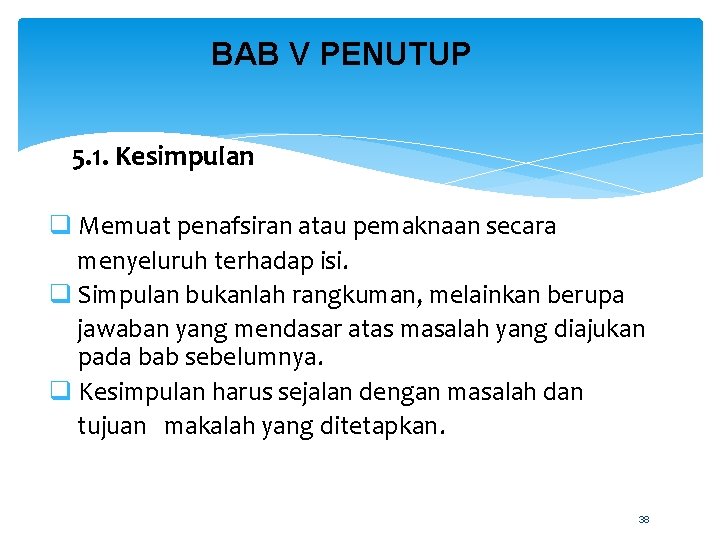 BAB V PENUTUP 5. 1. Kesimpulan q Memuat penafsiran atau pemaknaan secara menyeluruh terhadap