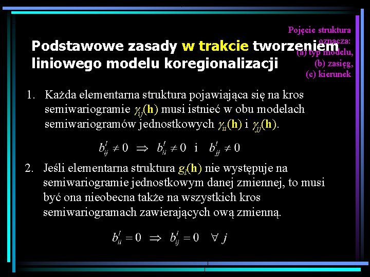 Pojęcie struktura oznacza: Podstawowe zasady w trakcie tworzeniem (a) typ modelu, (b) zasięg, liniowego Pojęcie struktura oznacza: Podstawowe zasady w trakcie tworzeniem (a) typ modelu, (b) zasięg, liniowego