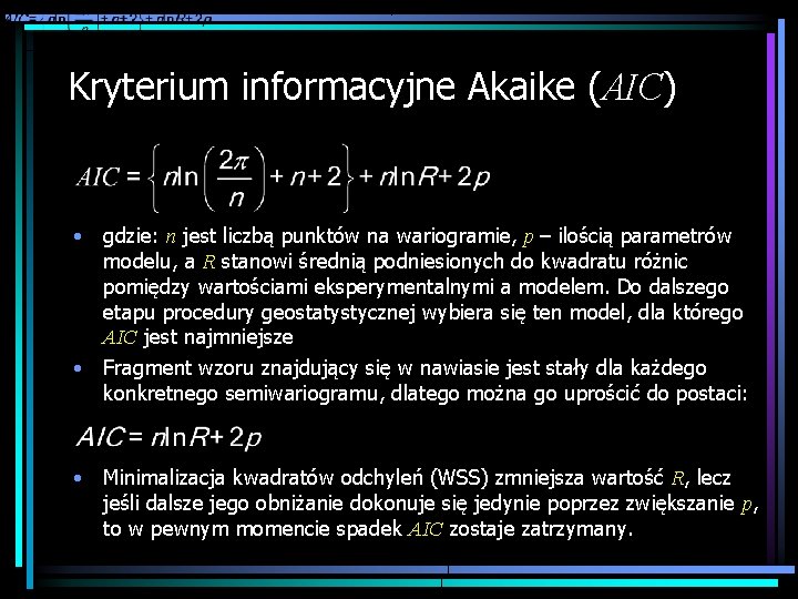Kryterium informacyjne Akaike (AIC) • gdzie: n jest liczbą punktów na wariogramie, p –