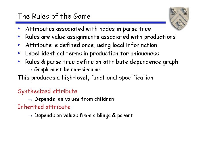 The Rules of the Game • • • Attributes associated with nodes in parse