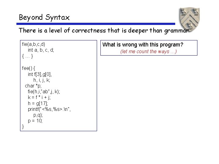 Beyond Syntax There is a level of correctness that is deeper than grammar fie(a,