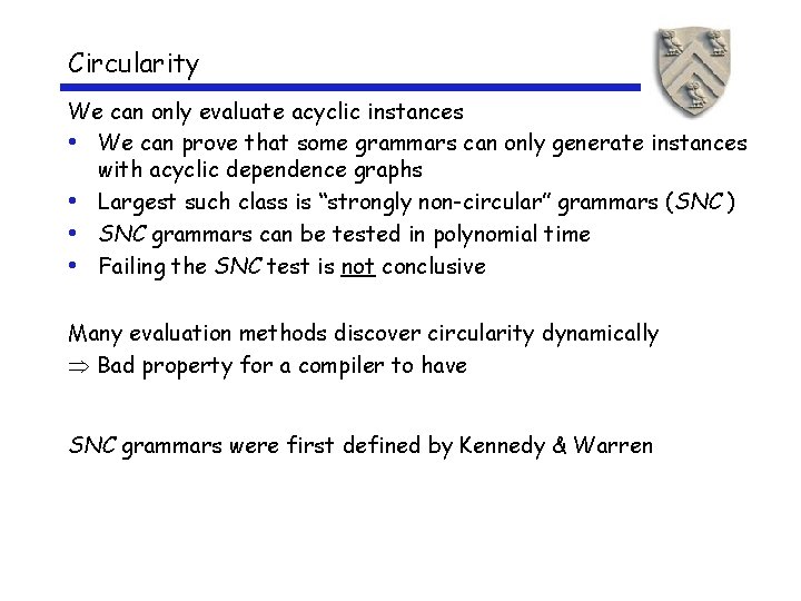 Circularity We can only evaluate acyclic instances • We can prove that some grammars