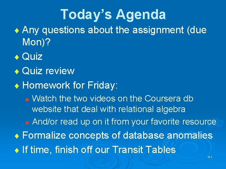 Today’s Agenda ¨ Any questions about the assignment (due Mon)? ¨ Quiz review ¨