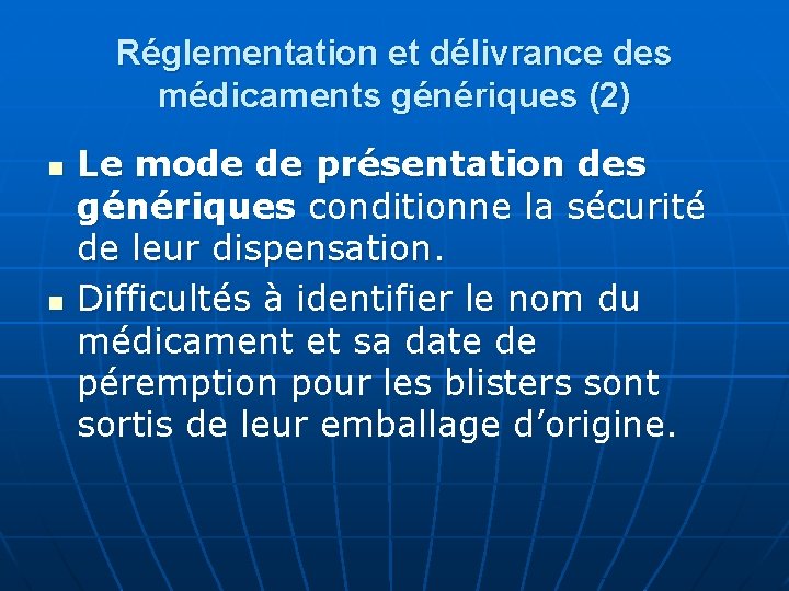 Réglementation et délivrance des médicaments génériques (2) n n Le mode de présentation des