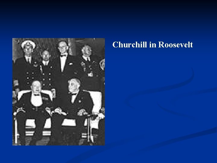 Churchill in Roosevelt 
