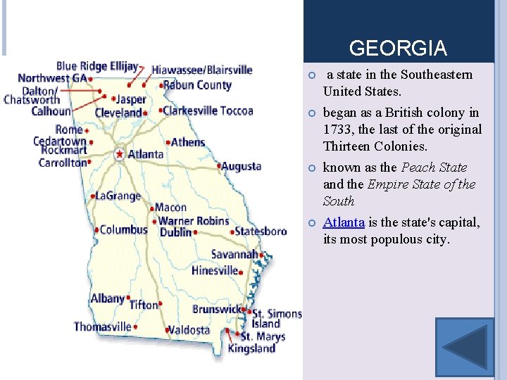 GEORGIA a state in the Southeastern United States. began as a British colony in GEORGIA a state in the Southeastern United States. began as a British colony in