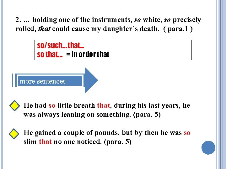 2. … holding one of the instruments, so white, so precisely rolled, that could 2. … holding one of the instruments, so white, so precisely rolled, that could