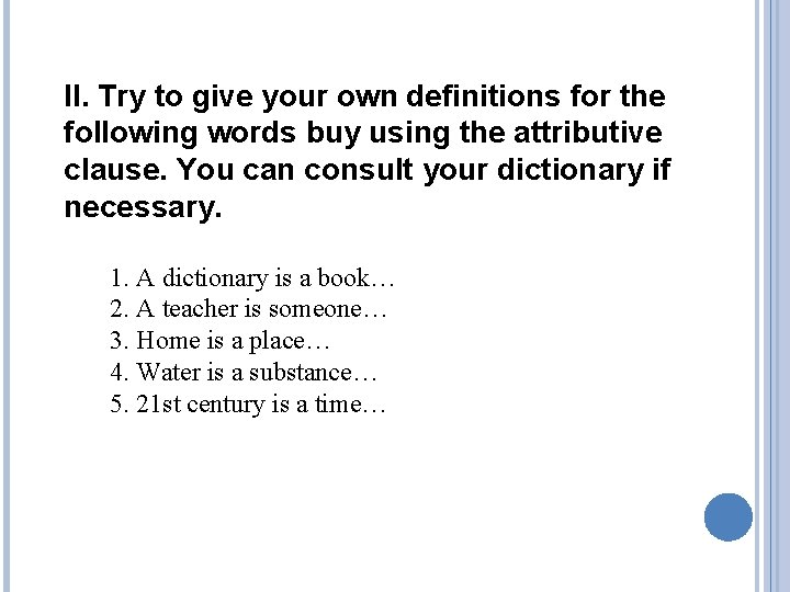 II. Try to give your own definitions for the following words buy using the II. Try to give your own definitions for the following words buy using the
