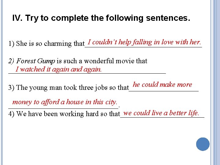 IV. Try to complete the following sentences. I couldn’t help falling in love with IV. Try to complete the following sentences. I couldn’t help falling in love with